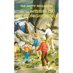 The Happy Hollisters and the Mystery of the Midnight Trolls -- Jerry West